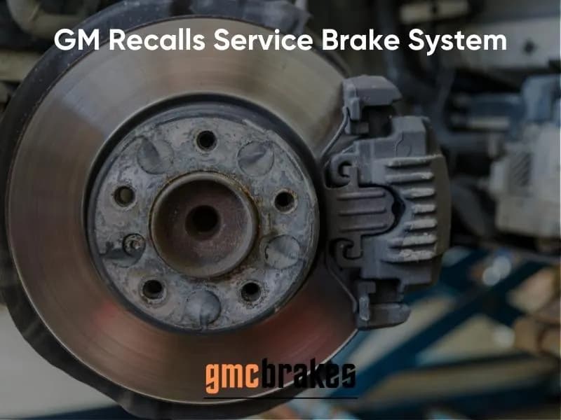 GM Recalls Service Brake System