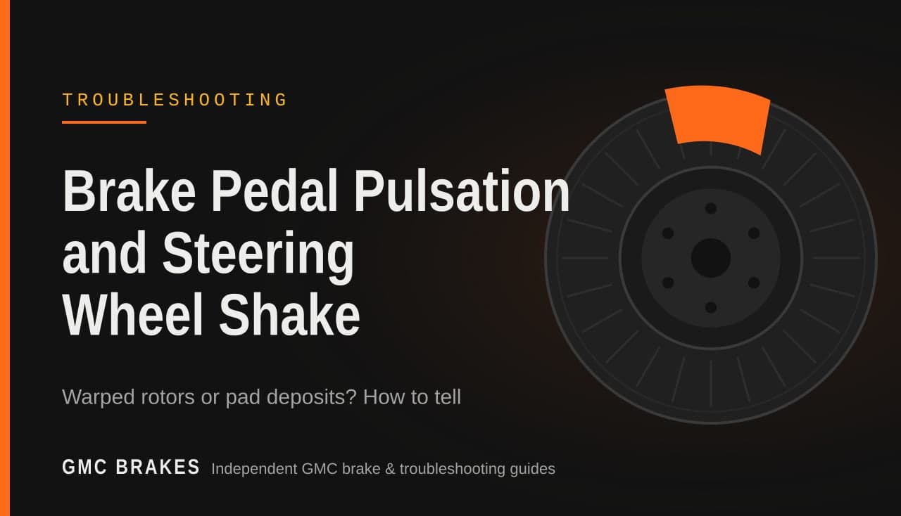 GMC Brake Pedal Pulsation and Steering Shake: Causes
